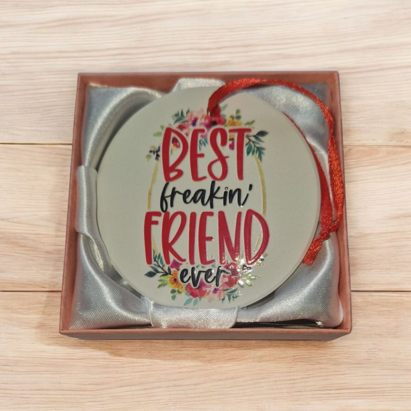 Best Friend Hanging Ceramic Ornament. Best Freakin Friend