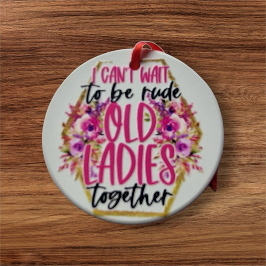 Friend Hanging Ceramic Ornament.  I cant wait to be rude old ladies together